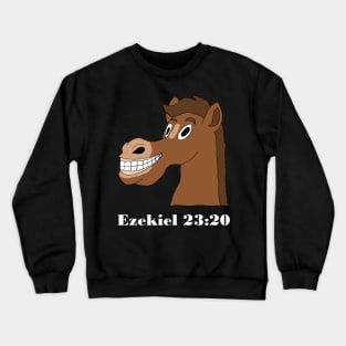 Ezekiel 23:20 Crewneck Sweatshirt